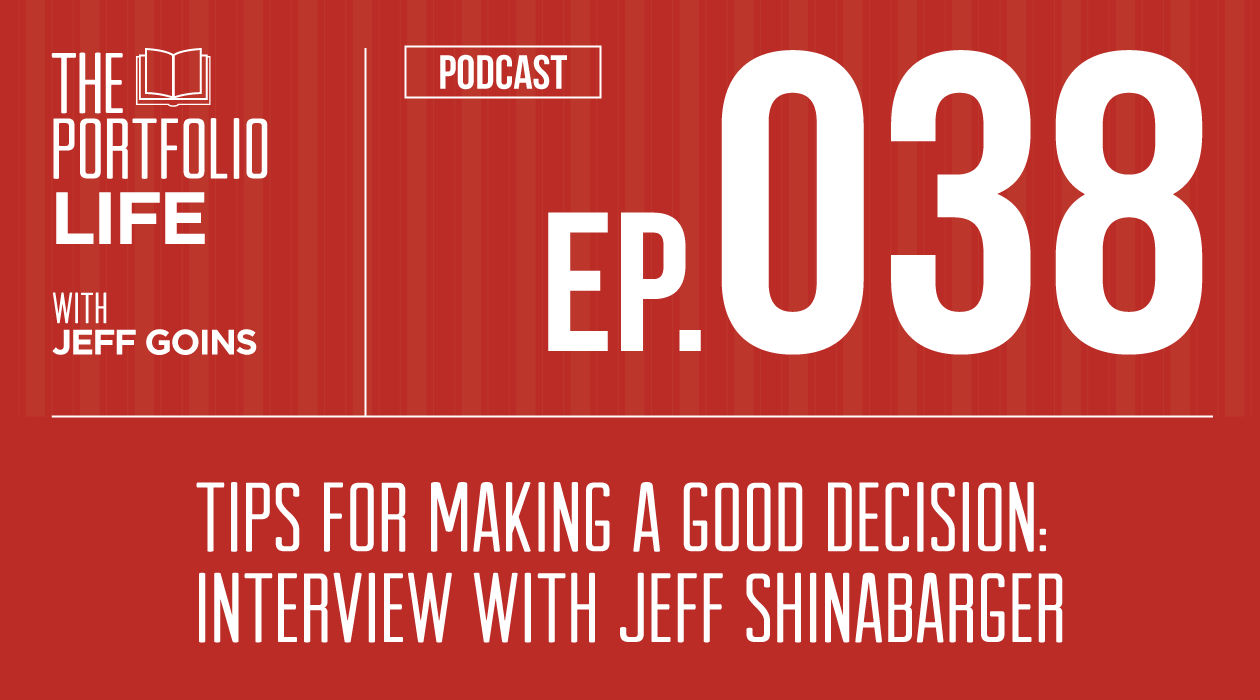 038: Tips for Making a Good Decision: Interview with Jeff Shinabarger [Podcast]
