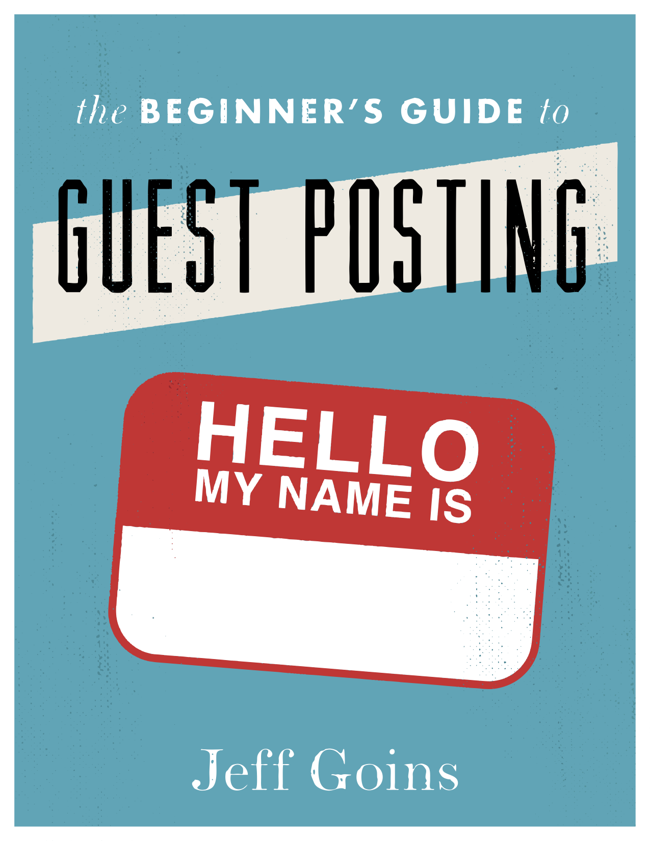 The Beginner's Guide to Guest Posting